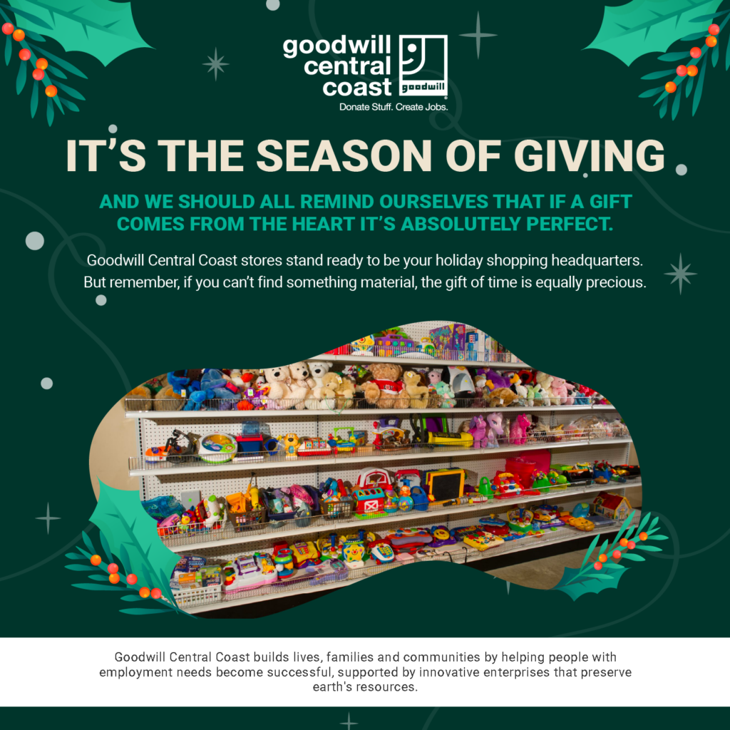 Holiday gifts from Goodwill give back in a big way Goodwill Central Coast